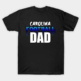 Dad Carolina Football Fans Sports Saying Text T-Shirt